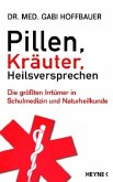 Pillen, Kräuter, Heilsversprechen