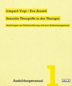 Sexuelle Übergriffe in der Therapie - Vogt, Irmgard; Arnold, Eva