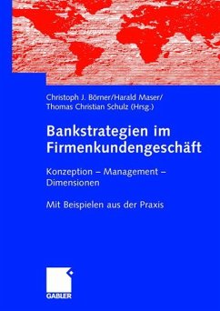Bankstrategien im Firmenkundengeschäft - Börner, Christoph / Maser, Harald / Schulz, Thomas Christian (Hgg.)