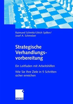 Strategische Verhandlungsvorbereitung - Schmitz, Raimund;Spilker, Ulrich;Schmelzer, Josef