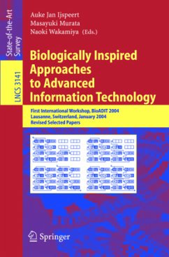 Biologically Inspired Approaches to Advanced Information Technology - Ijspeert, Auke Jan / Murata, Masayuki / Wakamiya, Naoki (eds.)
