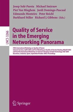 Quality of Service in the Emerging Networking Panorama - Solé-Pareta, Josep / Smirnov, Michael / Van Mieghem, Piet / Domingo-Pascual, Jordi / Monteiro, Edmundo / Reichl, Peter / Stiller, Burkhard / Gibbens, Richard J. (eds.)