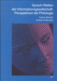 Sprach-Welten der Informationsgesellschaft: Perspektiven der Philologie