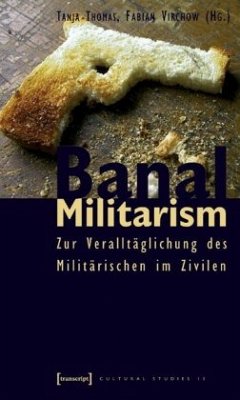 Banal Militarism - Thomas, Tanja / Virchow, Fabian (Hgg.)