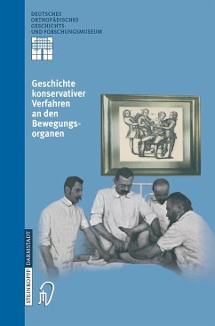 Geschichte Konservativer Verfahren an den Bewegungsorganen - Zichner, Ludwig / Rauschmann, Michael / Thomann, Klaus-Dieter (Hgg.)