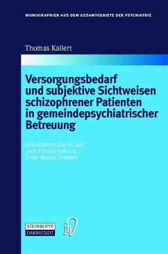 Versorgungsbedarf und subjektive Sichtweisen schizophrener Patienten in gemeindepsychiatrischer Betreuung - Kallert, Thomas W.