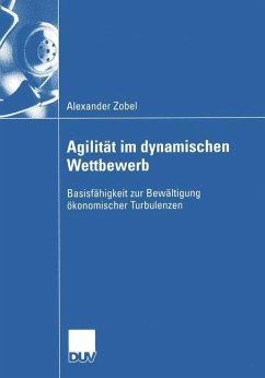 Agilität im dynamischen Wettbewerb - Zobel, Alexander