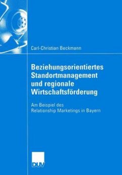 Beziehungsorientiertes Standortmanagement und regionale Wirtschaftsförderung - Beckmann, Carl-Christian