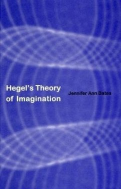 Hegel's Theory of Imagination - Bates, Jennifer Ann