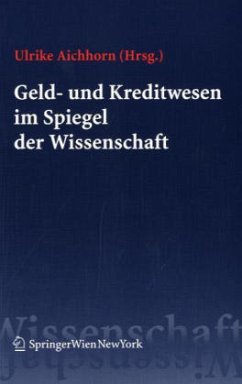 Geld- und Kreditwesen im Spiegel der Wissenschaft - Aichhorn, Ulrike (Hrsg.)