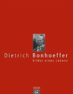 Dietrich Bonhoeffer, Bilder eines Lebens - Gremmels, Christian / Bethge, Renate (Hgg.)
