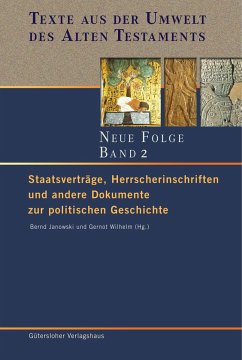 Staatsverträge, Herrscherinschriften und andere Dokumente zur politischen Geschichte - Janowski, Bernd / Wilhelm, Gernot (Hgg.)