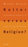 Kultur versus Religion? Kultur versus Religion?