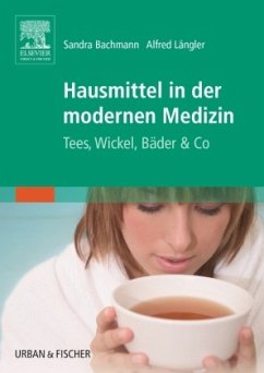 Hausmittel in der modernen Medizin - Bachmann, Sandra;Längler, Alfred