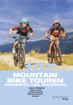 107 Mountainbiketouren Innsbruck und Umgebung - Gast, Claudia;Hofer, Willi