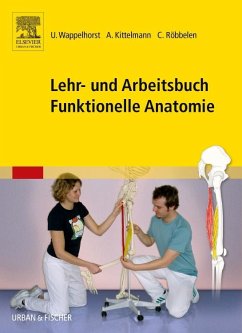 Lehr- und Arbeitsbuch Funktionelle Anatomie - Wappelhorst, Ursula;Röbbelen, Christoph;Kittelmann, Andreas