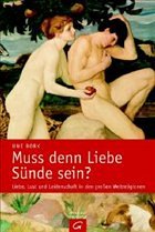 Muss denn Liebe Sünde sein? - Bork, Uwe