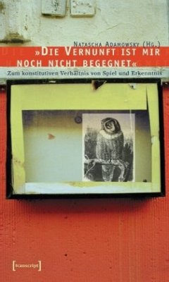 'Die Vernunft ist mir noch nicht begegnet' - Adamowsky, Natascha (Hrsg.)