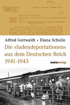 Die Judendeportationen aus dem deutschen Reich von 1941-1945 - Gottwaldt, Alfred B.;Schulle, Diana