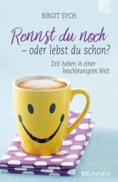 Rennst du noch - oder lebst du schon? - Sych, Birgit