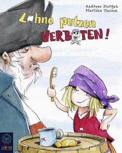 Zähne putzen verboten!, m. Kinderzahnbürste - Dierßen, Andreas; Theisen, Martina
