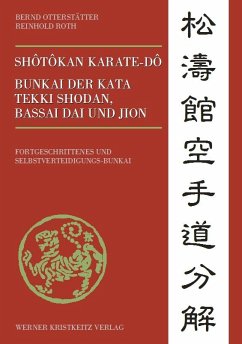 Shôtôkan Karate-dô Bunkai der Kata Tekki Shodan, Bassai Dai und Jion - Otterstätter, Bernd;Roth, Reinhold