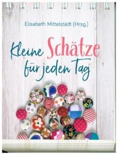 Kleine Schätze für jeden Tag - Elisabeth Mittelstädt