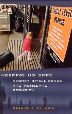 Keeping Us Safe - Hulnick, Arthur S.