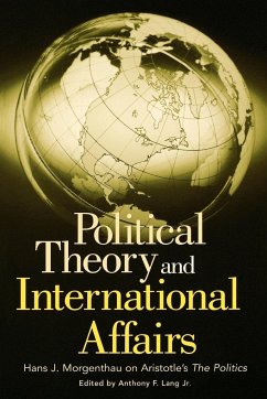 Political Theory and International Affairs - Morgenthau, Hans J.