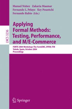 Applying Formal Methods: Testing, Performance, and M/E-Commerce - Núnez, Manuel / Maamar, Zakaaria / Pelayo, Fernando / Pousttchi, Key / Rubio, Fernando (eds.)