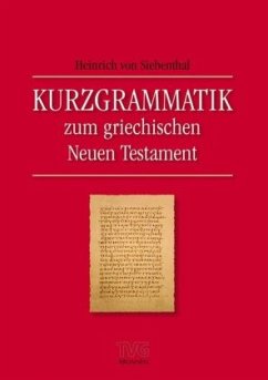 Kurzgrammatik zum Griechischen Neuen Testament - Siebenthal, Heinrich von