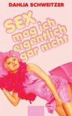 Sex mag ich eigentlich gar nicht