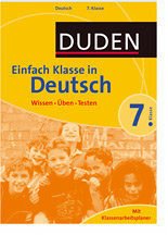Duden Einfach Klasse in Deutsch. 7. Klasse: Wissen - Üben - Testen. Mit Klassenarbeitsplaner