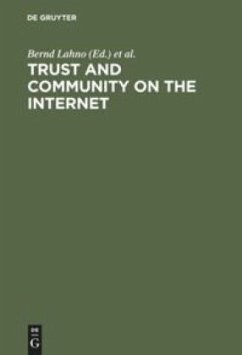 Trust and Community on the Internet - Lahno, Bernd / Matzat, Uwe