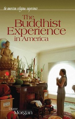 The Buddhist Experience in America - Morgan, Diane