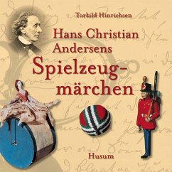 Hans Christian Andersens Spielzeugmärchen - Andersen, Hans Ch