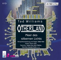Meer des silbernen Lichts / Otherland Bd.4 (6 Audio-CDs) - Williams, Tad