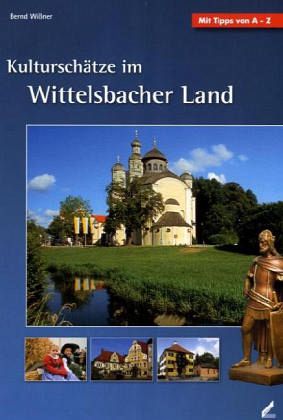 Kulturschätze im Wittelsbacher Land Kulturschätze im Wittelsbacher Land