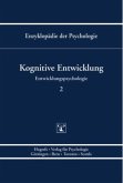 Kognitive Entwicklung / Enzyklopädie der Psychologie C.5. Entwicklungspsycholgie, (Serie »Entwicklungs