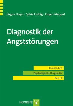 Diagnostik der Angststörungen - Hoyer, Jürgen;Helbig, Sylvia;Margraf, Jürgen