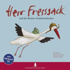 Herr Fresssack und die Bremer Stadtmusikanten, m. Audio-CD - Reiser, Rio; Roberg, Dietmar; Olten, Manuela