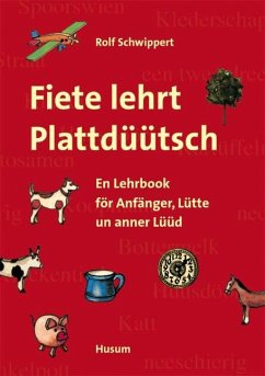 Fiete lehrt Plattdüütsch - Schwippert, Rolf