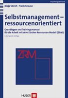 Selbstmanagement - ressourcenorientiert - Storch, Maja / Krause, Frank