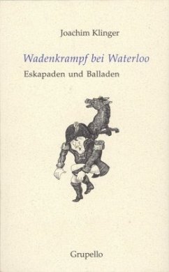 Wadenkrampf bei Waterloo - Klinger, Joachim