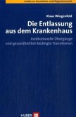 Die Entlassung aus dem Krankenhaus Die Entlassung aus dem Krankenhaus