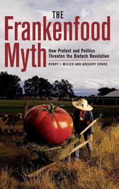 The Frankenfood Myth - Miller, Henry I.; Conko, Gregory
