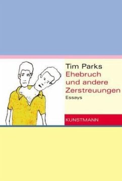 Ehebruch und andere Zerstreuungen - Parks, Tim