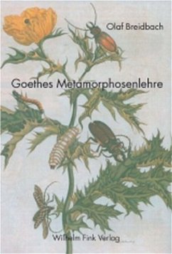 Goethes Metamorphosenlehre - Raddatz-Breidbach, Carlies Maria;Breidbach, Olaf