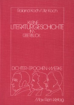 Kleine Literaturgeschichte im Überblick - Koch, Roland; Koch, Ute