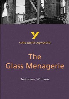 The Glass Menagerie: York Notes Advanced - everything you need to study and prepare for the 2025 and 2026 exams - Williams, Tennessee; Warren, Rebecca